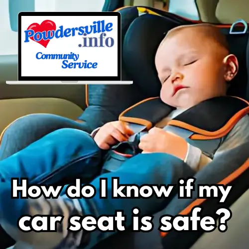 How do I know if my car seat is safe